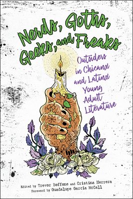 Nerds, Goths, Geeks, and Freaks: Outsiders in Chicanx and Latinx Young Adult Literature (Children's Literature Association) Cover Image
