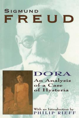 Dora: An Analysis of a Case of Hysteria By Sigmund Freud Cover Image