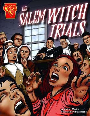 The Salem Witch Trials (Graphic History) By Brian Bascle (Illustrator), Michael J. Martin Cover Image