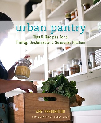 Urban Pantry Tips Recipes For A Thrifty Sustainable Seasonal