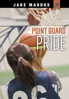 Cover for Point Guard Pride (Jake Maddox Jv Girls)