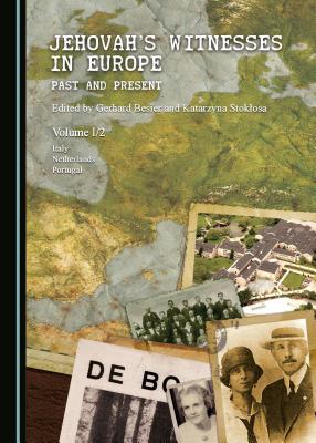 Jehovah's Witnesses in Europe: Past and Present Volume I/2 By Gerhard Besier (Editor) Cover Image