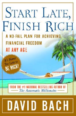 Start Late, Finish Rich: A No-Fail Plan for Achieving Financial Freedom at Any Age Cover Image