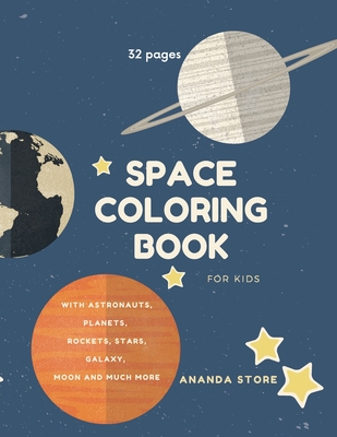 Space Coloring Book For Kids (Planets, Rockets, Stars, Astronauts