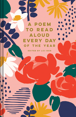 A Poem to Read Aloud Every Day of the Year By Liz Ison Cover Image