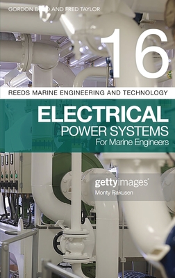 Reeds Vol 16: Electrical Power Systems for Marine Engineers (Reeds Marine Engineering and Technology Series) Cover Image