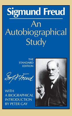 An Autobiographical Study (Complete Psychological Works of Sigmund Freud) By Sigmund Freud, James Strachey (General editor), Peter Gay (Introduction by) Cover Image