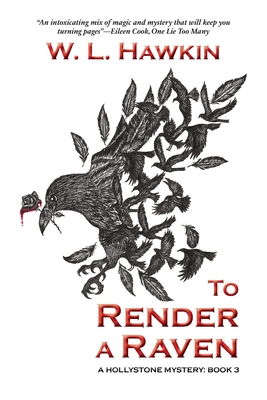 To Render a Raven (Hollystone Mystery #3)