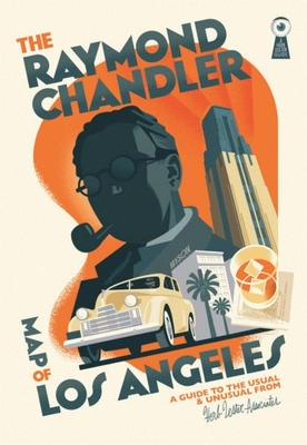 The Raymond Chandler Map of Los Angeles By Herb Lester, Kim Cooper, Paul Rogers (Illustrator) Cover Image