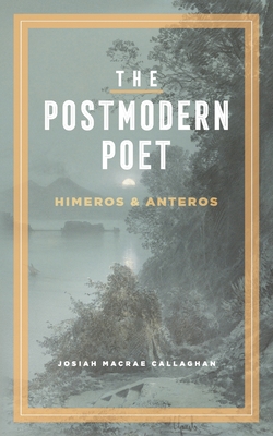 The Postmodern Poet: Himeros & Anteros