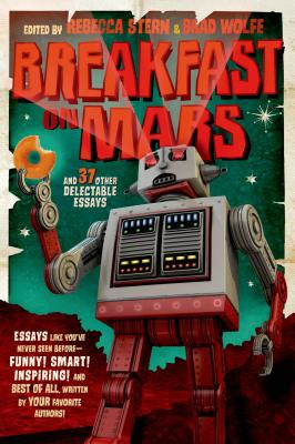 Cover for Breakfast on Mars and 37 Other Delectable Essays