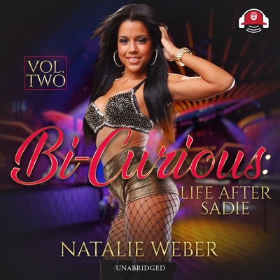 Bi-Curious, Vol. 2: Life After Sadie By Natalie Weber, Rhyan Neco (Read by) Cover Image