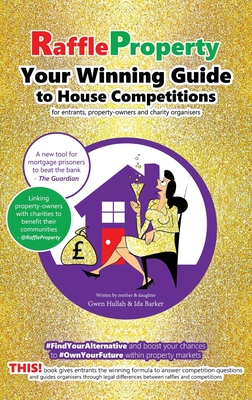 Raffle Property: Your Winning Guide to House Competitions (for entrants, property-owners and charity organisers) Cover Image