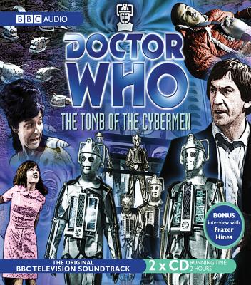 Doctor Who: The Tomb of the Cybermen (TV Soundtrack) (Doctor Who BBC Radio Collection)