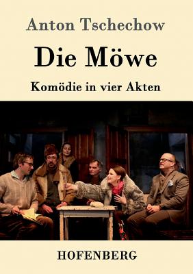 Die Möwe: Komödie in vier Akten By Anton Tschechow Cover Image