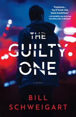 The Guilty One: A Novel By Bill Schweigart Cover Image