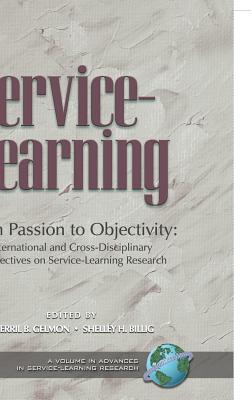 From Passion to Objectivity: International and Cross-Disciplinary Perspectives on Service-Learning Research (Hc) (Advances in Service-Learning Research) Cover Image