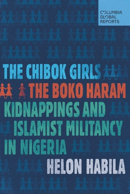 The Chibok Girls: The Boko Haram Kidnappings and Islamist Militancy in Nigeria Cover Image