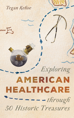 Exploring American Healthcare Through 50 Historic Treasures Cover Image
