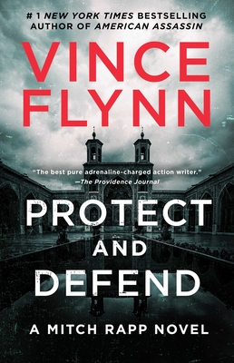 Protect and Defend: A Thriller (A Mitch Rapp Novel #10)