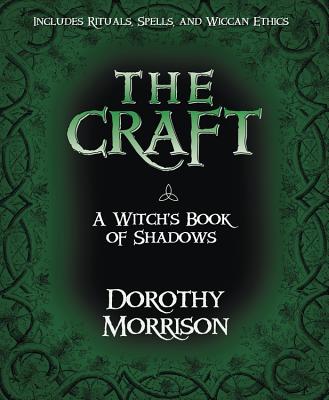 The Craft: A Witch's Book of Shadows By Dorothy Morrison Cover Image