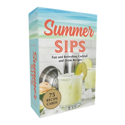 Summer Sips: Fun and Refreshing Cocktail and Drink Recipes (Seasonal Cocktail Recipes Card Set)