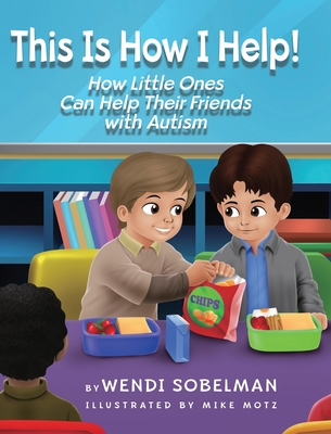 This is How I Help! How Little Ones Can Help Their Friends with Autism