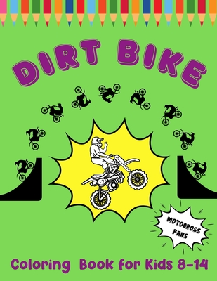 Dirt Bike Coloring Book for kids 8-14: Extreme Motocross Action & Tricks Motorcycle Colouring Books Great Gift Cover Image