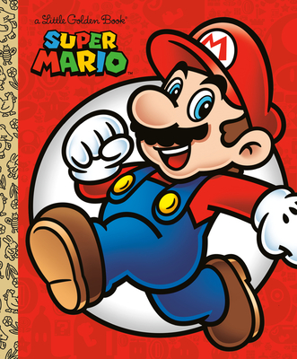 Super Mario Little Golden Book (Nintendo) By Steve Foxe, Golden Books (Illustrator) Cover Image