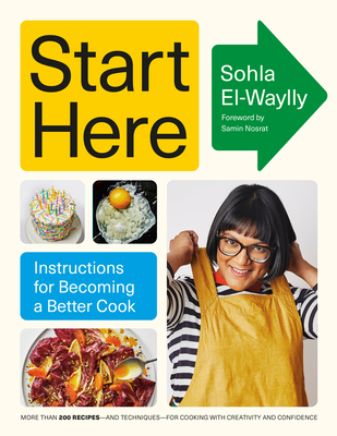 Start Here: Instructions for Becoming a Better Cook: A Cookbook cover