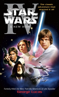 A New Hope: Star Wars: Episode IV By George Lucas Cover Image