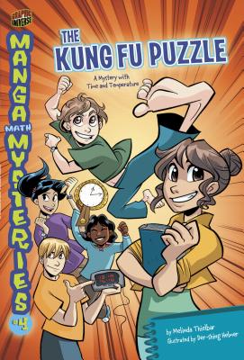 The Kung Fu Puzzle: A Mystery with Time and Temperature (Manga Math Mysteries #4) Cover Image