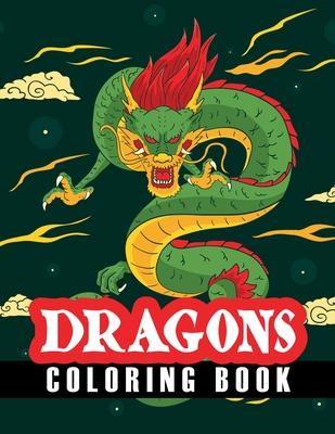 Download Dragons Coloring Book Amazing Dragons Coloring Book Mystical Animals Coloring Book Stress Relieving And Relaxation Coloring Book Paperback University Press Books Berkeley