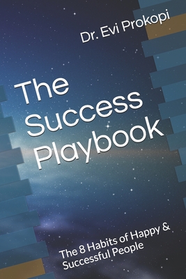 The Success Playbook: The 8 Habits of Happy & Successful People By Evi Prokopi Cover Image