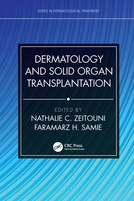 Dermatology and Solid Organ Transplantation By Nathalie C. Zeitouni (Editor), Faramarz H. Samie (Editor) Cover Image