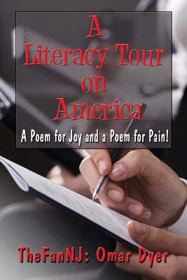 A Literacy Tour On America: A Poem For Joy And A Poem For Pain By Omar Dyer, Thefan Nj Cover Image