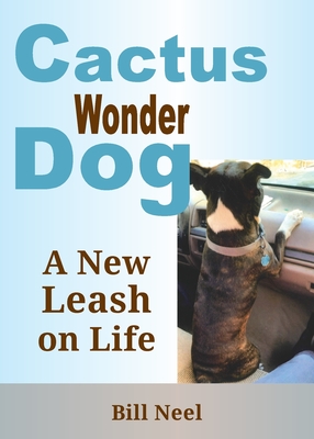 Cactus the Wonder Dog: A New Leash on Life Cover Image