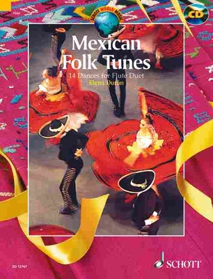 Mexican Folk Tunes: 14 Dances for Flute Duet (Schott World Music) By Elena Duran (Other) Cover Image