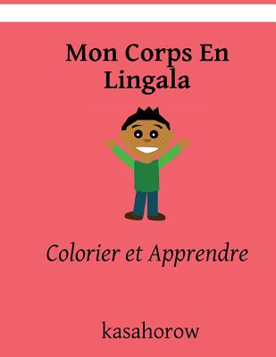 Mon Corps En Lingala: Colorier et Apprendre Cover Image