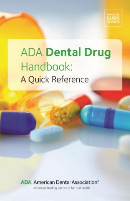 ADA Dental Drug Handbook: A Quick Reference