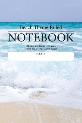 Beach Theme Ruled Notebook: Perfect for students, writers office workers ...in fact anyone that needs a handy notebook to pen their thoughts, idea Cover Image