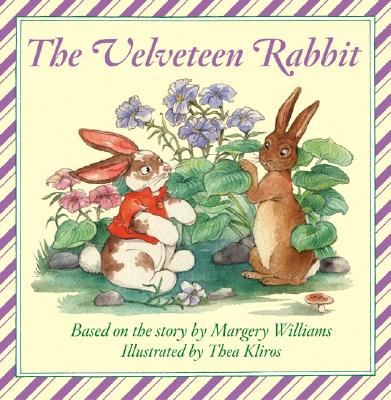 The Velveteen Rabbit Board Book: An Easter And Springtime Book For Kids