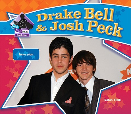 Drake Bell & Josh Peck: Famous Actors (Big Buddy Biographies) By Sarah Tieck Cover Image
