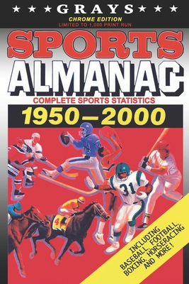 Grays Sports Almanac: Complete Sports Statistics 1950-2000 [Chrome Edition - LIMITED TO 1,000 PRINT RUN] By Jay Wheeler Cover Image