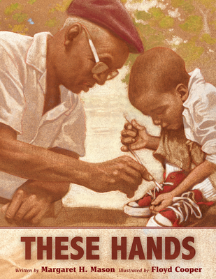 These Hands By Margaret H. Mason, Floyd Cooper (Illustrator) Cover Image
