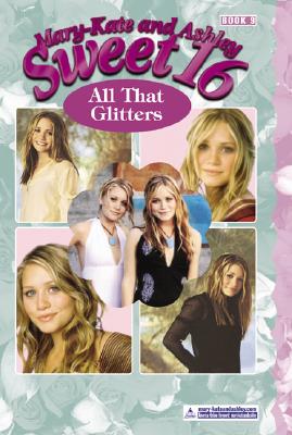 Mary-Kate & Ashley Sweet 16 #9: All That Glitters