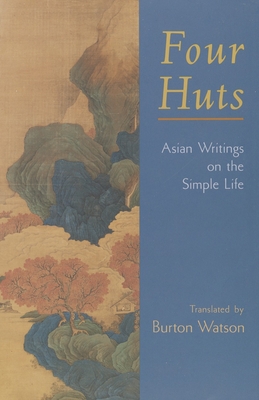 Four Huts: Asian Writings on the Simple Life Cover Image
