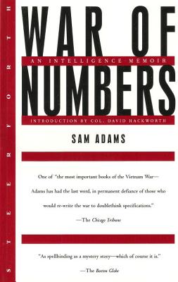 War of Numbers: An Intelligence Memoir of the Vietnam War's Uncounted Enemy (Truth to Power)