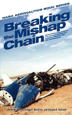 Breaking the Mishap Chain: Human Factors Lessons Learned From Aerospace Accidents and Incidents in Research, Flight Test, and Development Cover Image