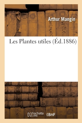 Les Plantes Utiles Cover Image